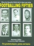Footballing Fifties: When the Beautiful Game was in black and white