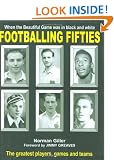 Footballing Fifties: When the Beautiful Game was in black and white