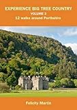 Experience big tree country : 12 walks around Perthshire. Vol. 3