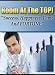 Room At The Top: How to Reach Success, Happiness, Fame, and Fortune