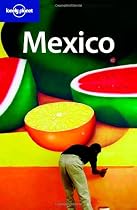 Lonely Planet Mexico 10th Ed.: 10th edition