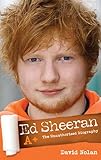 Ed Sheeran : A+ : the unauthorised biography