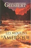 Les moulins d\'Amérique, Tome 1 : Le fils de Saint-John