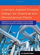 Ludwig's Applied Process Design for Chemical and Petrochemical Plants, Fourth Edition