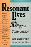 Resonant Lives: Fifty Figures of Consequence