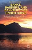 Banks, bankers, and bankruptcies under crisis : understanding failures and mergers during the great recession
