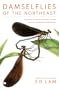 Damselflies of the Northeast: A Guide to the Species of Eastern Canada & the Northeastern United States