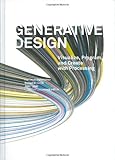 Generative Design: Visualize, Program, and Create with Processing