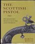 The Scottish Pistol: Its History, Manufacture and Design