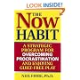 Now Habit: A Strategic Program for Overcoming Procrastination and Enjoying Guilt-free Play