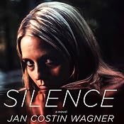 Silence | [Jan Costin Wagner, Anthea Bell (translator)]