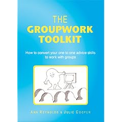 The Groupwork Toolkit: How to Convert Your One to One Advice Skills to Work with Groups