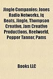 Jingle Companies: Jones Radio Networks, IQ Beats, Jingle, Thompson Creative, Jam Creative Productions, Reelworld, Pepper Tanner, Pams-