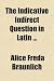 The Indicative Indirect Question in Latin; Dissertation, University of Chicago