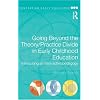 Going Beyond the Theory/Practice Divide in Early Childhood Education: Introducing an Intra-Active Pedagogy