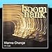 Boom Hank, Wanna Change (cd single), 発売中