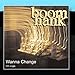 Boom Hank, Wanna Change (cd single), 発売中