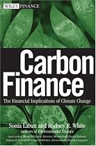 Carbon Finance: The Financial Implications of Climate Change (Wiley Finance)
