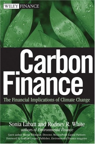 Carbon Finance: The Financial Implications of Climate Change (Wiley Finance)