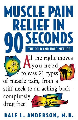 Muscle Pain Relief in 90 Seconds - the Fold & Hold Method (Paper Only): The Fold and Hold Method (Paperback) - Common
