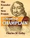 The Founder of New France: A Chronicle of Champlain width=