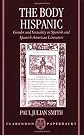 The Body Hispanic: Gender and Sexuality in Spanish and Spanish American Literature (Clarendon Paperbacks)
