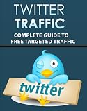 Twitter Traffic – Complete Guide To Free Targeted Traffic