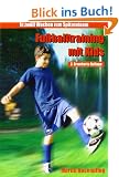 Fu�balltraining mit Kids - In 12 Wochen zum Spitzenteam