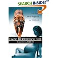 Taming The Obstetrical Tiger: The Truth About Pregnancy and Childbirth by Robert Oliver MD Ph.D.