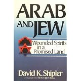Arab and Jew: Wounded Spirits in a Promised Land