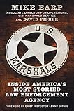 U.S. marshals : inside America's most storied law enforcement agency