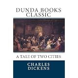 A Tale of Two Cities (Dunda Books Classic)di Charles Dickens