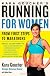 Kara Goucher's Running for Women: From First Steps to Marathons