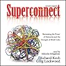 Superconnect: Harnessing the Power of Networks and the Strength of Weak Links