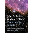 From Here to Infinity: The Royal Observatory Greenwich Guide to Astronomy by John Gribbin and Mary Gribbin
