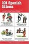 101 Spanish Idioms