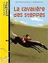 La cavali�re des steppes