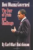 How Obama Governed: The Year of Crisis and Challenge