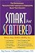 Smart but Scattered: The Revolutionary "Executive Skills" Approach to Helping Kids Reach Their Potential