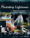 Adobe Photoshop Lightroom for Digital Photographers Only (For Only)