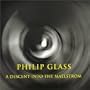 Philip Glass : A Descent into the Maelstrom