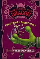 How to Train Your Dragon: How to Break a Dragon's Heart (Hiccup Horrendous Haddock III)