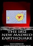 The 1812 New Madrid Earthquake and the New Madrid Seismic Zone