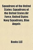 Squadrons of the United States: Squadrons of the United States Air Force, United States Navy Squadrons, Blue Angels-
