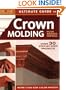 Ultimate Guide to Crown Molding: Plan, Design, Install