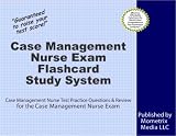 Case Management Nurse Exam Flashcard Study System: Case Management Nurse Test Practice Questions & Review for the Case Management Nurse Exam