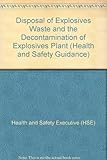 Disposal of explosives waste and the decontamination of explosive plant