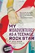 My Misadventures as a Teenage Rock Star