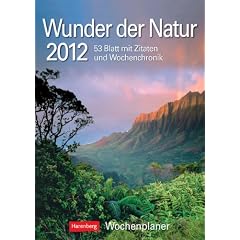 Wunder der Natur 2012: Harenberg Wochenplaner. 3 Blatt mit Zitaten und Wochenchronik
