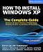 How to Install Windows XP: The Complete Guide (How To Series)